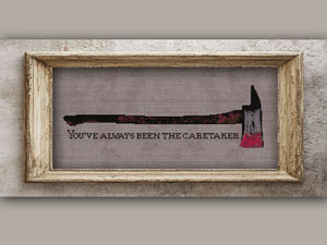 You've Always Been the Caretaker counted cross-stitch pattern